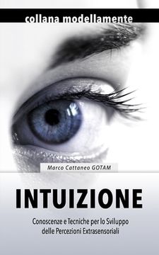 portada Intuizione: Conoscenze e Tecniche per lo Sviluppo delle Percezioni Extrasensoriali (en Italiano)