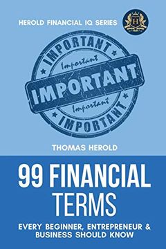 portada 99 Financial Terms Every Beginner, Entrepreneur & Business Should Know (Financial iq Series) (en Inglés)