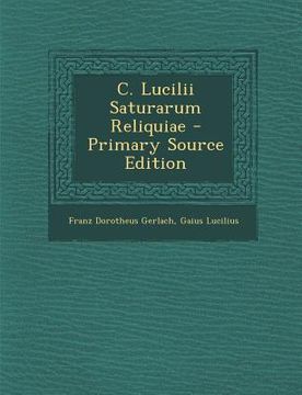 portada C. Lucilii Saturarum Reliquiae (en Latin)