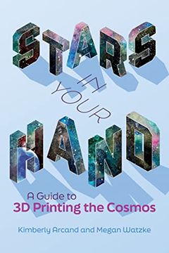 portada Stars in Your Hand: A Guide to 3d Printing the Cosmos 