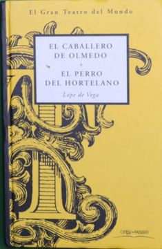 portada El Caballero de Olmedo; El Perro del Hortelano (el Gran Teatro de l Mundo; T. 1, Vol. 1)