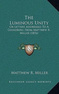 portada the luminous unity: or letters addressed to a. guinzburg from matthew r. miller (1876)