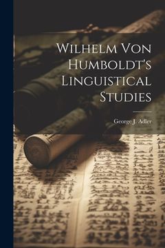 portada Wilhelm Von Humboldt's Linguistical Studies (in English)