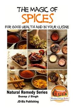 portada The Magic of Spices For Good Health and in Your Cuisine