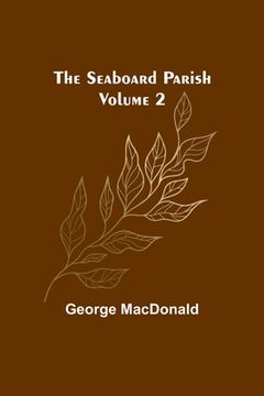 portada The Seaboard Parish Volume 2 (en Inglés)