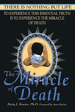 portada The Miracle of Death: There is Nothing but Life (in English)