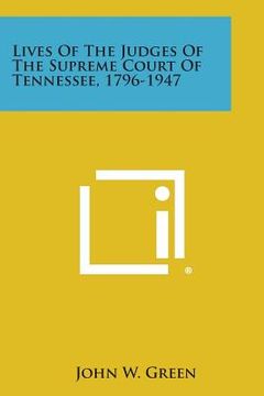 portada lives of the judges of the supreme court of tennessee, 1796-1947