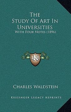 portada the study of art in universities: with four notes (1896) (in English)