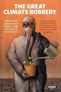 portada The Great Climate Robbery: How the Food System Drives Climate Change and What we can do About it 