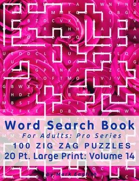 portada Word Search Book For Adults: Pro Series, 100 Zig Zag Puzzles, 20 Pt. Large Print, Vol. 14