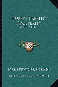 portada hubert freeth's prosperity: a story (1874)
