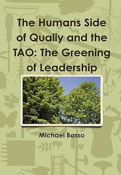 portada the humans side of qualiy and the tao: the greening of leadership