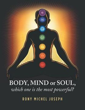 portada Body, Mind or Soul, Which One Is the Most Powerful? (en Inglés)