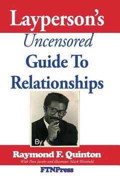 portada The Layperson's Uncensored Guide To Relationships: A Wild Romp Through Modern Relationships Land (en Inglés)