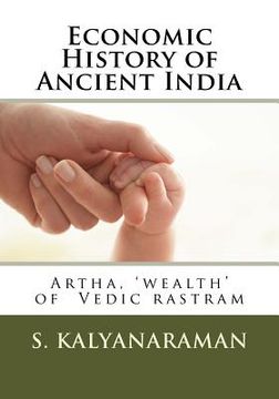 portada Economic History of Ancient India: Artha, 'wealth' of Vedic rastram
