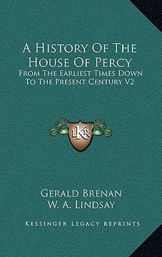 portada a history of the house of percy: from the earliest times down to the present century v2 (in English)