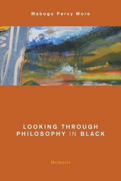 portada Looking Through Philosophy in Black: Memoirs (in English)