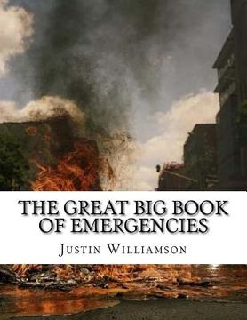 portada The Great Big Book Of Emergencies: and how to prepare for them. (in English)