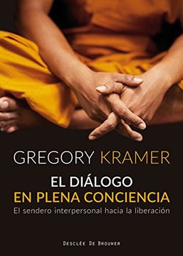 portada Diálogo en Plena Conciencia,El. El Sendero Interpersonal Hacia la Liberación (a los Cuatro Vientos) (in Spanish)