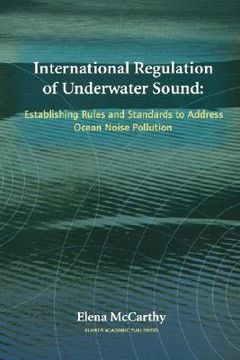 portada international regulation of underwater sound: establishing rules and standards to address ocean noise pollution