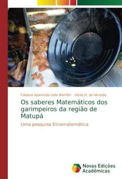 portada Os saberes Matemáticos dos garimpeiros da região de Matupá: Uma pesquisa Etnomatemática (Paperback) (en Portugués)