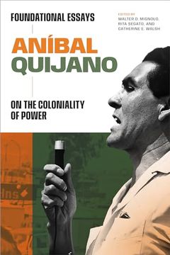 portada Aníbal Quijano: Foundational Essays on the Coloniality of Power (on Decoloniality)