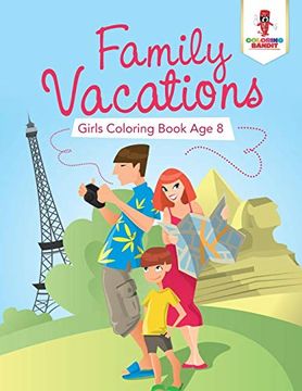portada Family Vacations: Girls Coloring Book age 8 (en Inglés)