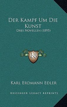 portada Der Kampf Um Die Kunst: Drei Novellen (1895) (en Alemán)