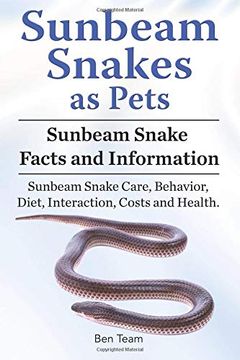 portada Sunbeam Snakes as Pets. Sunbeam Snake Facts and Information. Sunbeam Snake Care, Behavior, Diet, Interaction, Costs and Health. (en Inglés)