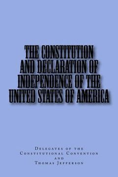 portada The Constitution and Declaration of Independence of the United States of America (en Inglés)