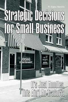 portada strategic decisions for small business: it's just noodles, this ain't no trattoria