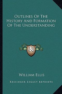 portada outlines of the history and formation of the understanding (en Inglés)