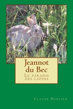 portada Jeannot du bec: Le paradis des lapins (Les contes de l'avre) (Volume 1) (French Edition)