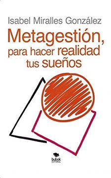 portada Metagestión, Para Hacer Realidad tus Sueños (in Spanish)