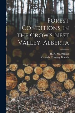 portada Forest Conditions in the Crow's Nest Valley, Alberta [microform] (en Inglés)