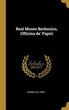 portada Real Museo Borbonico, Officina de' Papiri (en Italiano)