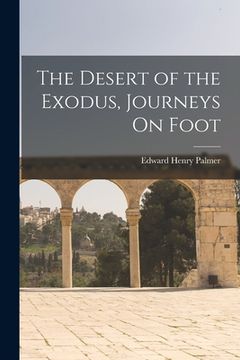 portada The Desert of the Exodus, Journeys On Foot (en Inglés)