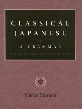 portada Classical Japanese: A Grammar: Exercise Answers and Tables