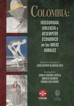 portada Colombia: Inseguridad, Violencia y Desempeño Económico en las áreas rurales (in Spanish)