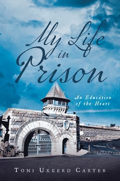 portada My Life in Prison: An Education of the Heart