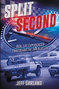 portada Split Second: Real Life Experiences From Behind The Thin Blue Line