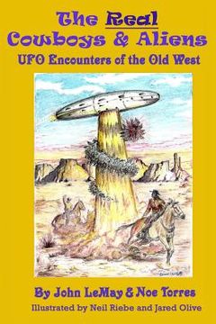 portada The Real Cowboys & Aliens: UFO Encounters of the Old West (en Inglés)