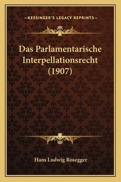 portada Das Parlamentarische Interpellationsrecht (1907) (en Alemán)
