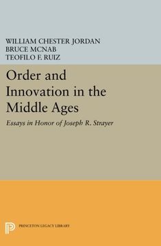 portada Order and Innovation in the Middle Ages: Essays in Honor of Joseph r. Strayer (Princeton Legacy Library) (en Inglés)