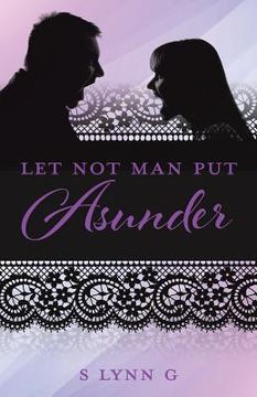 portada Let Not Man Put Asunder (in English)