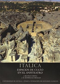 portada Itálica.: Espacios de culto en el anfiteatro (Serie Historia y Geografía)