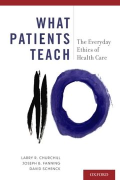 portada What Patients Teach: The Everyday Ethics of Health Care