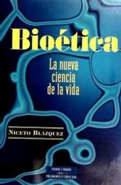 portada Bioetica: La Nueva Ciencia de la Vida (in Spanish)