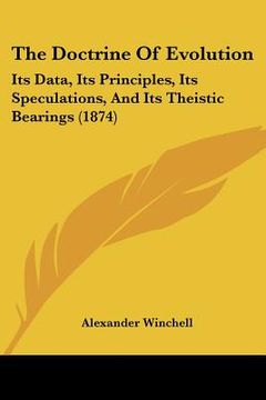portada the doctrine of evolution: its data, its principles, its speculations, and its theistic bearings (1874) (en Inglés)