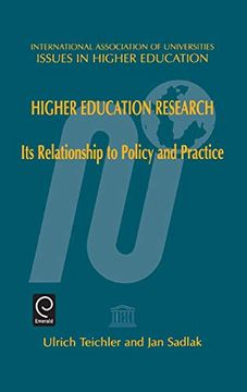 portada Higher Education Researchits Relationship to Policy and Practiceissues in Higher Education Series (Ihes) Volume 15 (en Inglés)